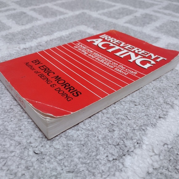 Irreverent Acting : A Bold New Statement by Eric Morris (1992, Trade Paperback) - Picture 3 of 7